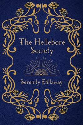 Coperta cărții 'The Hellebore Society - Serenity Dillaway'