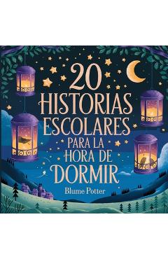 Poza produsului 20 historias escolares para la hora de dormir - Blume Potter