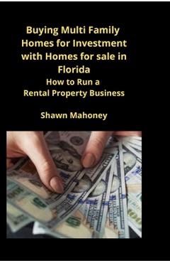 Coperta cărții 'Buying Multi Family Homes for Investment with Homes for sale in Florida: How to Run a Rental Property Business - Shawn'