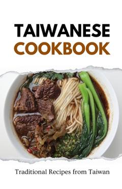 Poza produsului Taiwanese Cookbook: Traditional Recipes from Taiwan - Liam Luxe