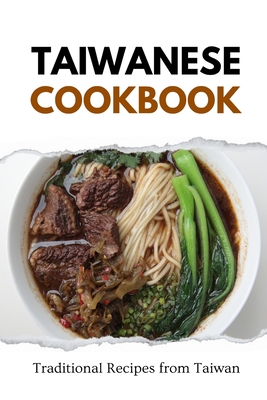 Taiwanese Cookbook: Traditional Recipes from Taiwan - Liam Luxe