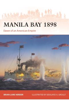 Poza produsului Manila Bay 1898: Dawn of an American Empire - Brian Lane Herder