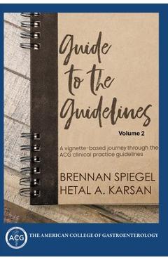 Coperta cărții 'Guide to the Guidelines, Volume 2: GI Infections, Inflammation, and Bleeding - Brennan Spiegel'