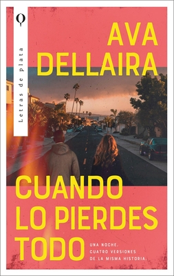 Cuando Lo Pierdes Todo - Ava Dellaira