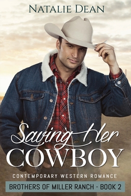 Coperta cărții 'Saving Her Cowboy: Western Romance - Natalie Dean'