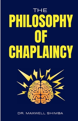 The Philosophy of Chaplaincy - Maxwell Shimba