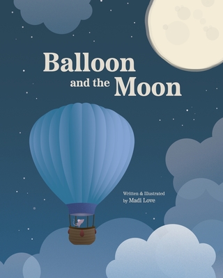 Balloon and the Moon - Madi Love