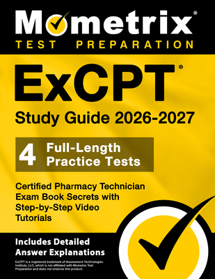Coperta cărții 'ExCPT Study Guide 2024-2025 - 4 Full-Length Practice Tests, Certified Pharmacy Technician Exam Book Secrets with'