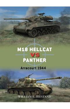 Coperta cărții 'M18 Hellcat Vs Panther: Arracourt 1944 - William E. Hiestand'