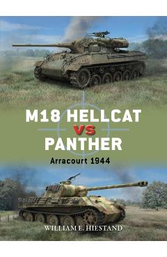 M18 Hellcat Vs Panther: Arracourt 1944 - William E. Hiestand