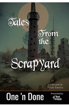 Tales from the Scrapyard - Nicole Zamlout
