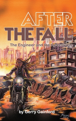 After the Fall: The Engineer and the Apocalypse - Gerry Gainford