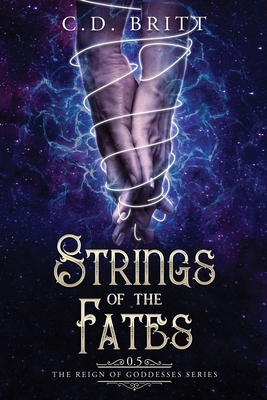 Strings of the Fates - C. D. Britt
