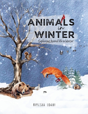 Animals in Winter: 'Exploring Animal life in Winter' - Nimesha Udani