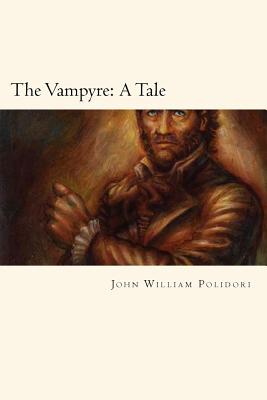 The Vampyre: A Tale - John William Polidori