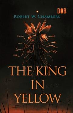 Poza produsului The King In Yellow - Robert W. Chambers