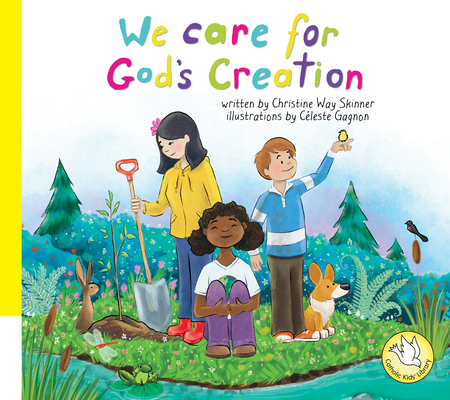We Care for God's Creation - Christine Way Skinner