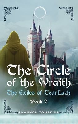 The Circle of the Wraith: The Exiles of Tearlach Book 2 - Shannon Tompkins