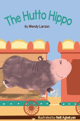 The Hutto Hippo - Wendy Larson