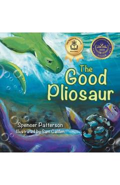 Coperta cărții 'The Good Pliosaur - Spencer Patterson'