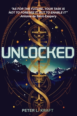 Unlocked: The Dawn of Unlocking Superhuman Abilities: Book One of the Thrilling E-Labs Trilogy - Peter Kraft