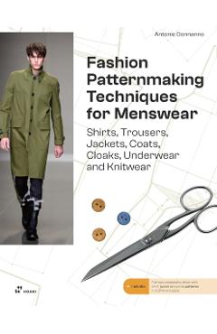 Poza produsului Fashion Patternmaking for Menswear: A Complete Reference Guide to Making Shirts, Trousers, Jackets, Coats, Cloaks, Underwear and Knitwear - Antonio Donnanno