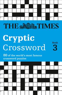 The Times Cryptic Crossword Book 3: 80 world-famous crossword puzzles -