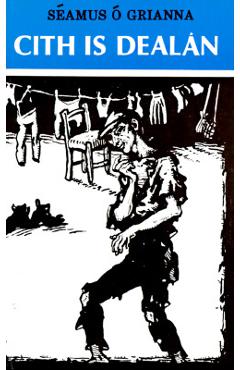 Poza produsului Cith is Dealán - Séamus Ó. Grianna