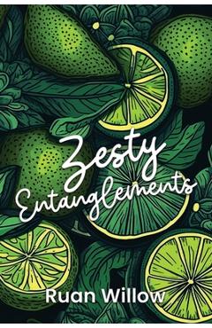 Coperta cărții 'Zesty Entanglements: A Collection of Short Spicy Romance Stories - Ruan Willow'