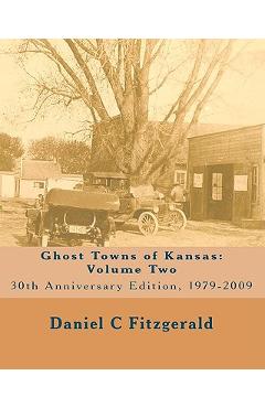 Coperta cărții 'Ghost Towns of Kansas: Volume Two - Daniel C. Fitzgerald'