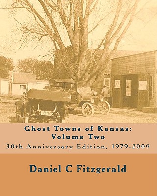 Ghost Towns of Kansas: Volume Two - Daniel C. Fitzgerald