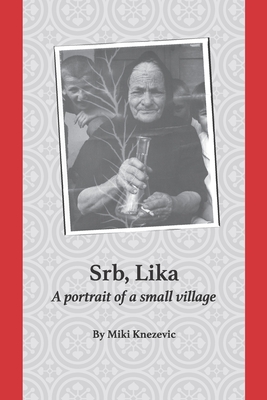 Coperta cărții 'Srb, Lika: A portrait of a small village - Angelia Jovanovic'