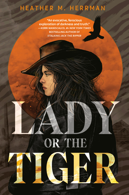 Lady or the Tiger - Heather M. Herrman