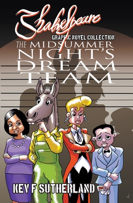 The Midsummer Night's Dream Team - Kev F. Sutherland
