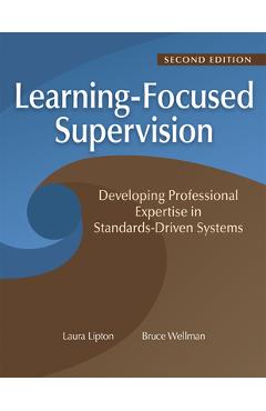 Coperta cărții 'Learning-Focused Supervision Developing Professional Expertise in Standards-Driven Systems, Second Edition: (Enhance'