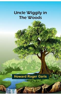 Coperta cărții 'Uncle Wiggily in the Woods - Howard Roger Garis'