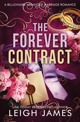 The Forever Contract: A Billionaire Arranged Marriage Romance - Leigh James