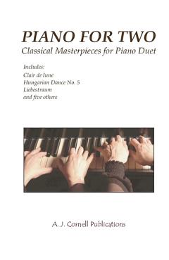 Piano for Two: Classical Masterpieces for Piano Duet - Mark Phillips