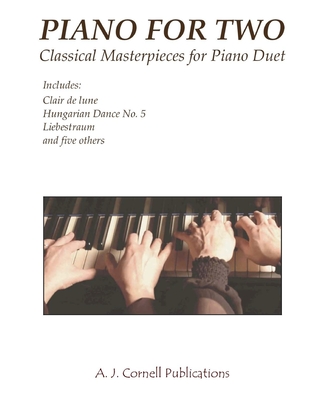 Piano for Two: Classical Masterpieces for Piano Duet - Mark Phillips