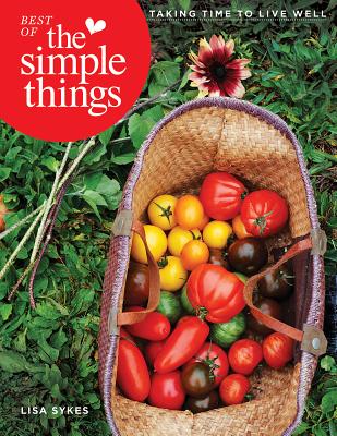 Best of the Simple Things: Taking Time to Live Well - Lisa Sykes