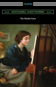 Coperta cărții 'The Marble Faun - Nathaniel Hawthorne'