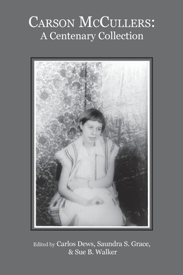 Carson McCullers: A Centenary Collection - Carlos Dews