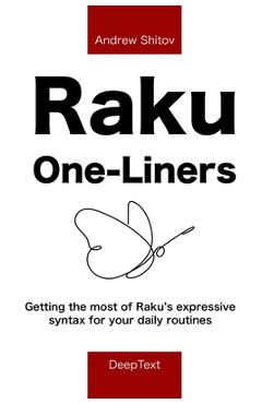 Coperta cărții 'Raku One-Liners: Getting the most of Raku's expressive syntax for your daily routines - Andrew Shitov'