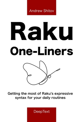 Coperta cărții 'Raku One-Liners: Getting the most of Raku's expressive syntax for your daily routines - Andrew Shitov'