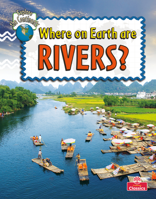 Where on Earth Are Rivers? - Bobbie Kalman