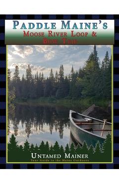Coperta cărții 'Paddle Maine's Moose River Loop & Bow Trip - Angela Quintal-snowman'