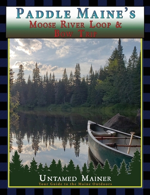 Coperta cărții 'Paddle Maine's Moose River Loop & Bow Trip - Angela Quintal-snowman'