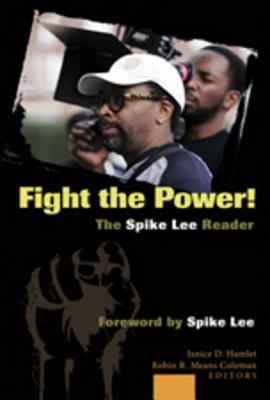 Fight the Power! The Spike Lee Reader: Foreword by Spike Lee - Janice D. Hamlet
