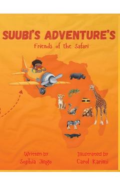 Coperta cărții 'Suubi's Adventures. Friends of the Safari - Sophia Jingo'
