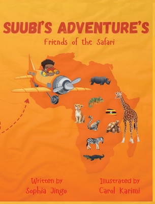 Suubi's Adventures. Friends of the Safari - Sophia Jingo